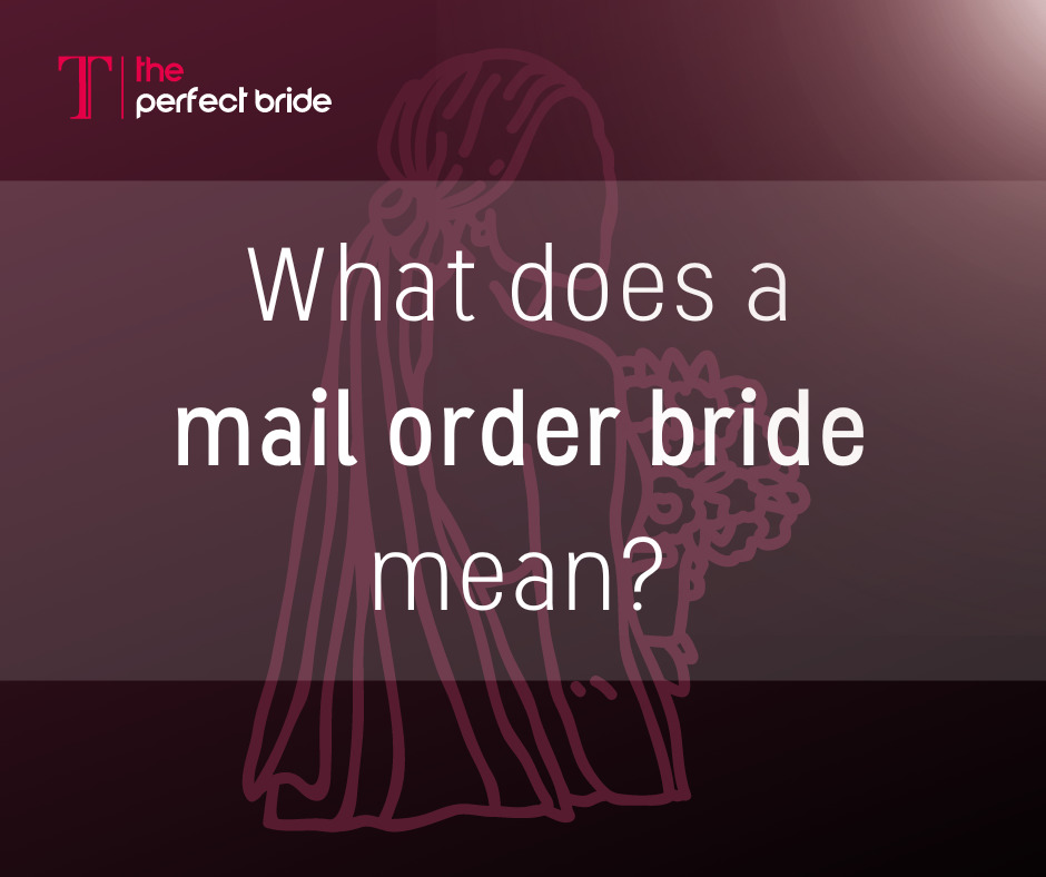 What does a mail order bride mean