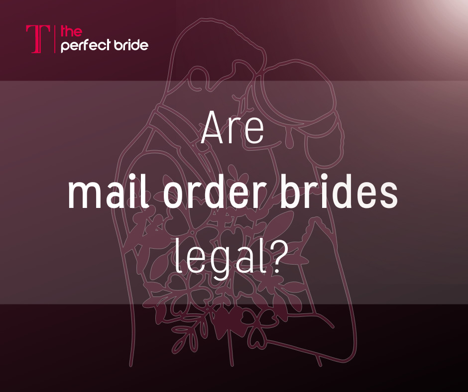 Are mail order brides legal?